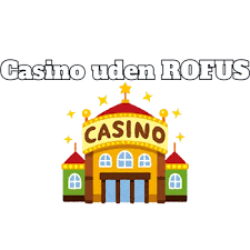 Udenlandske Casinoer Uden ROFUS – En Guide til Spil uden Begrænsninger Udenlandske Casinoer Uden ROFUS – En Guide til Spil uden Begrænsninger