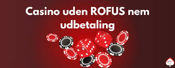 Online Casino Uden om ROFUS Det Bedste Valg for Spilleentusiaster