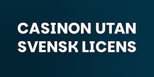 Online Casino Utan Svensk Licens - En Djupdykning i Spelvärlden Online Casino Utan Svensk Licens - En Djupdykning i Spelvärlden